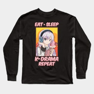 Cute & Funny Eat Sleep K-Drama Repeat Korean K-Pop Long Sleeve T-Shirt